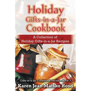 Holiday Gifts-in-a-Jar Cookbook: A Collection of Holiday Gift-in-a-Jar Recipes - Paperback