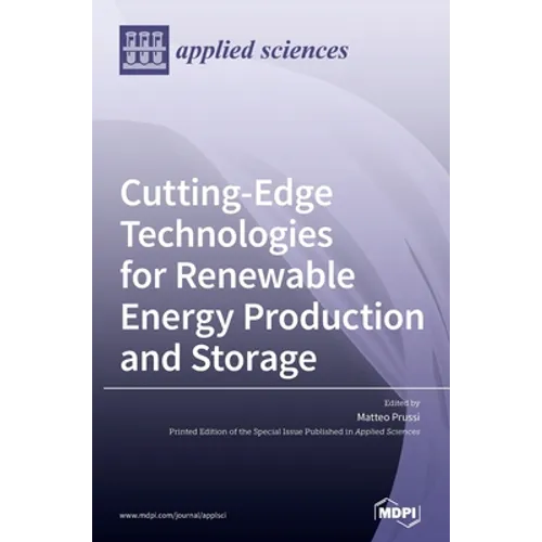 Cutting-Edge Technologies for Renewable Energy Production and Storage - Hardcover