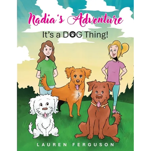 Nadia's Adventure: It's a DOG Thing! - Paperback