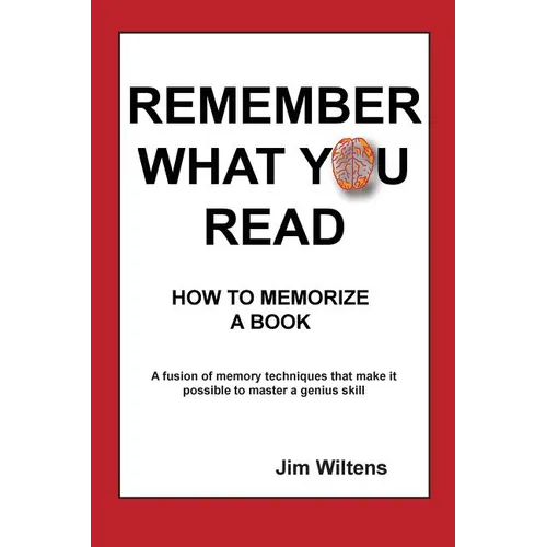 Remember What You Read: How to Memorize a Book - Paperback