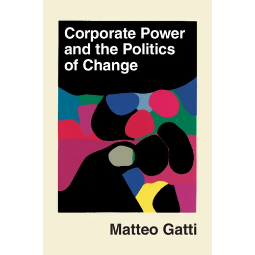 Corporate Power and the Politics of Change - Paperback