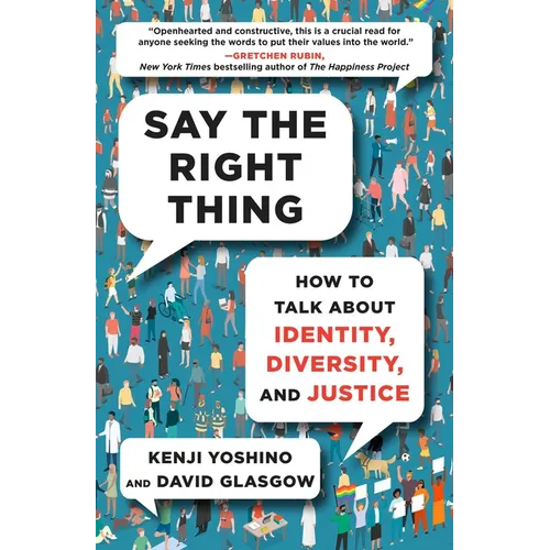 Say the Right Thing: How to Talk about Identity, Diversity, and Justice - Hardcover