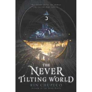 The Never Tilting World - Paperback