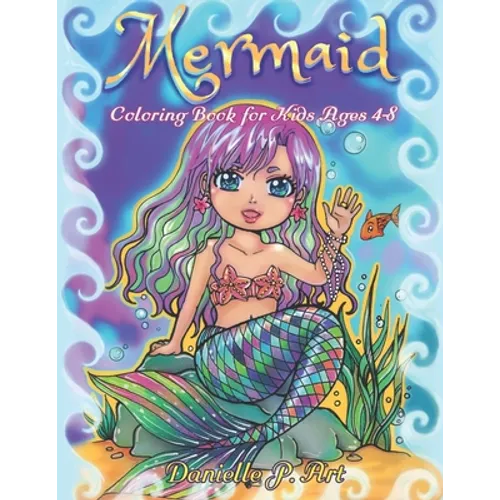 Mermaid Coloring Book for Kids Age 4-8: Cute, Adorable Mermaids Perfecty for Girls - Paperback