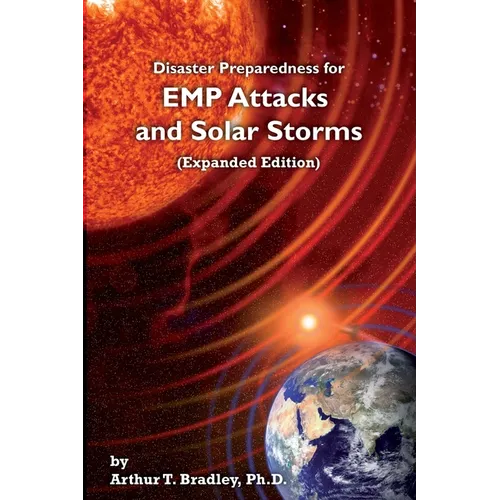 Disaster Preparedness for EMP Attacks and Solar Storms (Expanded Edition) - Paperback