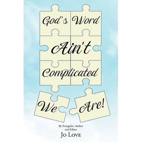 God's Word Ain't Complicated - We Are! - Paperback