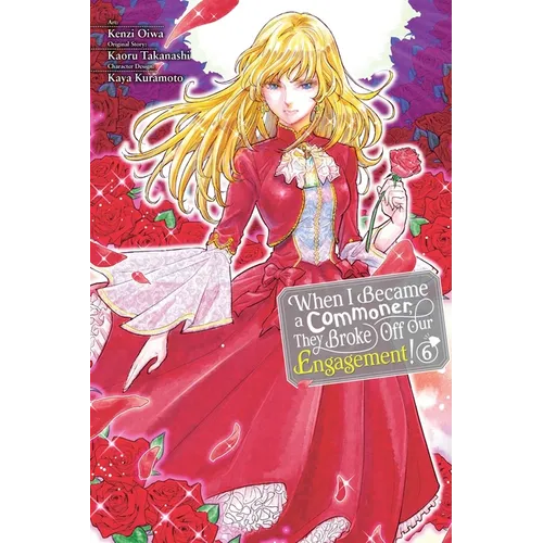 When I Became a Commoner, They Broke Off Our Engagement!, Vol. 6: Volume 6 - Paperback