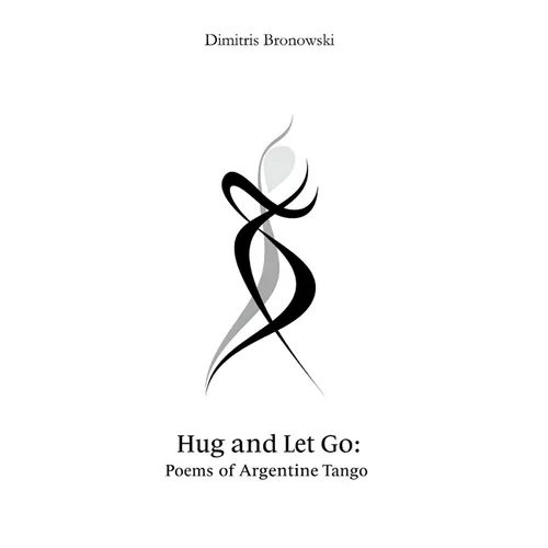 Hug and Let Go: Poems of Argentine Tango - Paperback