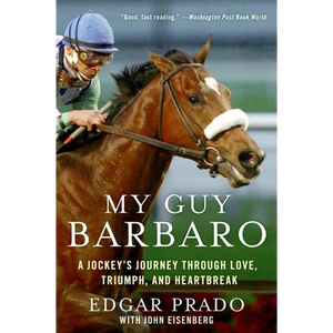 My Guy Barbaro: A Jockey's Journey Through Love, Triumph, and Heartbreak - Paperback