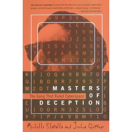 The Masters of Deception: Gang That Ruled Cyberspace, the - Paperback