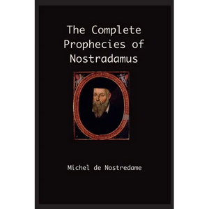 The Complete Prophecies of Nostradamus - Paperback