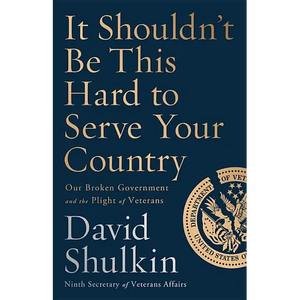 It Shouldn't Be This Hard to Serve Your Country - Hardcover