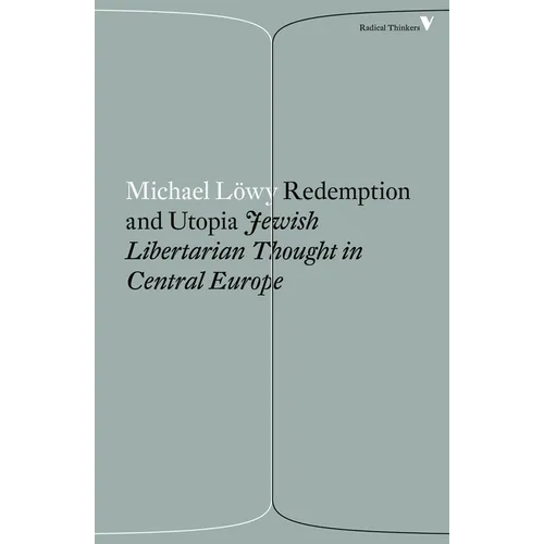 Redemption and Utopia: Jewish Libertarian Thought in Central Europe - Paperback