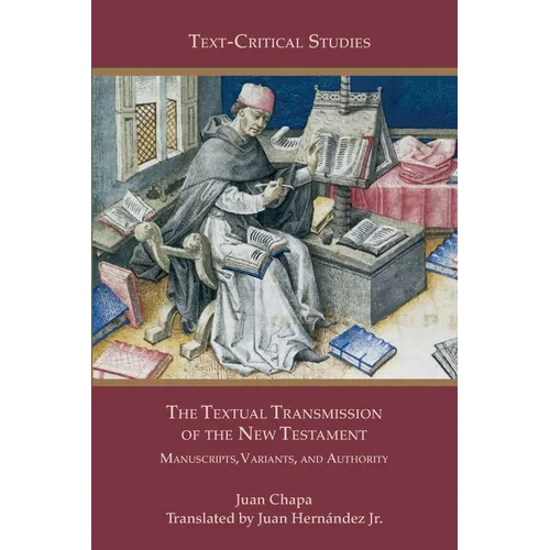 The Textual Transmission of the New Testament: Manuscripts, Variants, and Authority - Paperback
