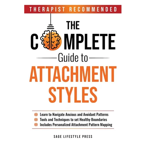 The Complete Guide To Attachment Styles - Paperback