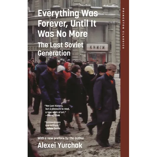 Everything Was Forever, Until It Was No More: The Last Soviet Generation - Paperback