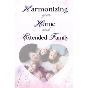 Harmonizing your Home and extended family: Setting Boundaries Against the Interference of Your Extended Family in Your Marriage Without Misunderstandi - Paperback