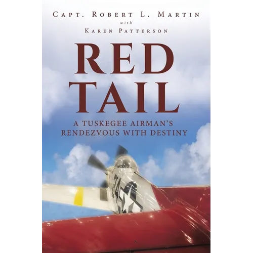 Red Tail: A Tuskegee Airman's Rendezvous with Destiny - Paperback