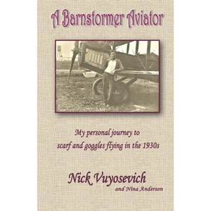 A Barnstormer Aviator: My personal journey to scarf and goggles flying in the 1930s - Paperback