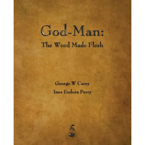 God-Man: The Word Made Flesh - Paperback
