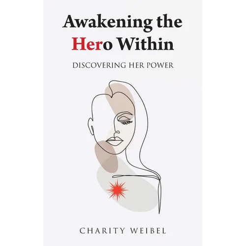 Awakening the Hero Within: Discovering Her Power - Paperback