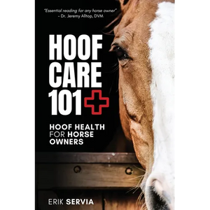 Hoof Care 101: Hoof Health for Horse Owners - Paperback