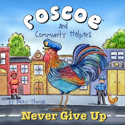 Roscoe and Community Helpers Never Give Up - Paperback