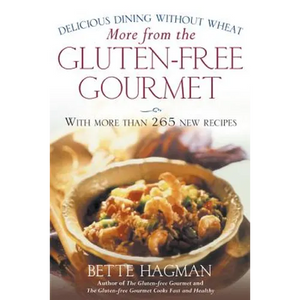 More from the Gluten-Free Gourmet: Delicious Dining Without Wheat - Paperback