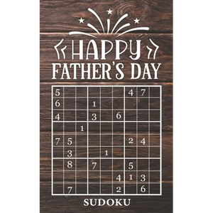 Happy Father's Day - Sudoku: 4 Difficulty Levels: easy - medium - difficult - extreme Father's Day gift idea Pocket sized book 184 logic puzzles Me - Paperback