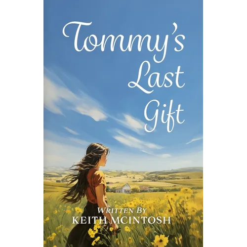Tommy's Last Gift: A Love Story - Paperback