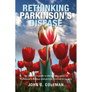 Rethinking Parkinson's Disease: The definitive guide to the known causes of Parkinson's disease and proven reversal strategies - Paperback