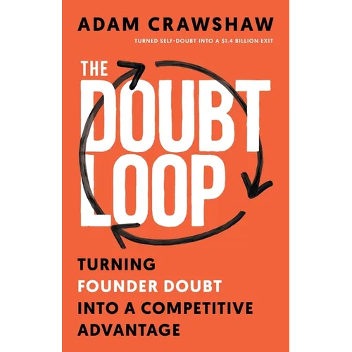The Doubt Loop: Turning Founder Doubt into a Competitive Advantage - Paperback