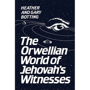 The Orwellian World of Jehovah's Witnesses - Paperback
