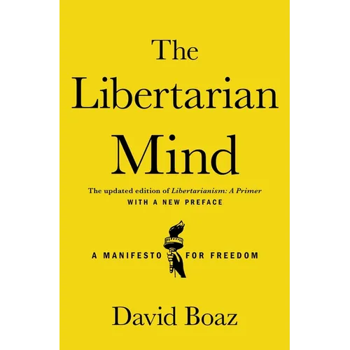 The Libertarian Mind: A Manifesto for Freedom - Paperback