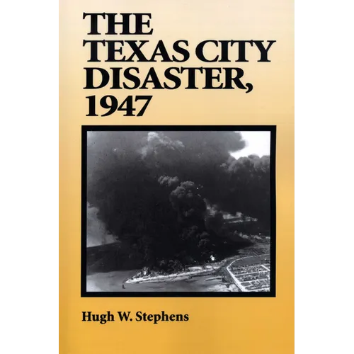 The Texas City Disaster, 1947 - Paperback