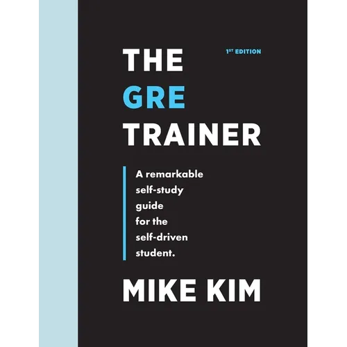 The GRE Trainer: A Remarkable Self-Study Guide For The Self-Driven Student - Paperback
