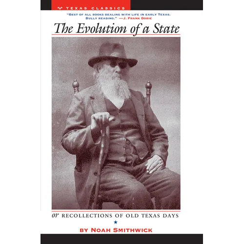 The Evolution of a State, or, Recollections of Old Texas Days - Paperback