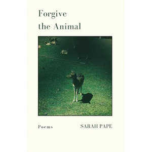 Forgive the Animal: Poems - Paperback