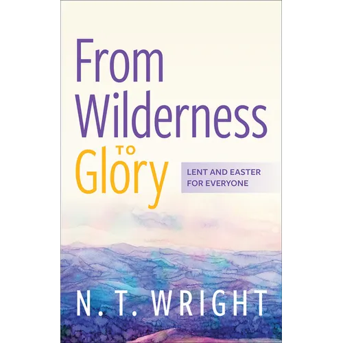 From Wilderness to Glory - Paperback