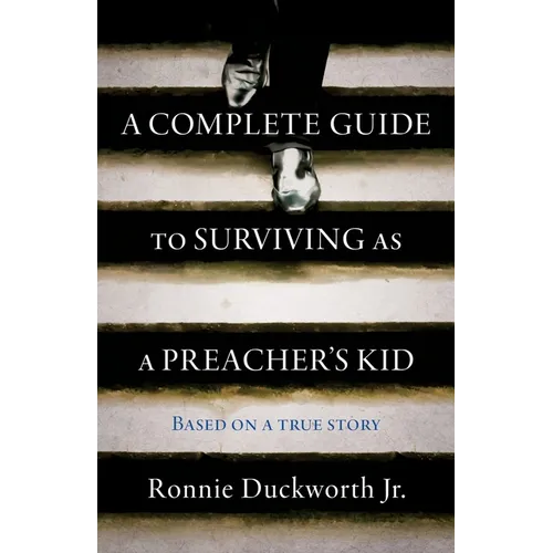 A Complete Guide to Surviving as a Preacher's Kid - Paperback