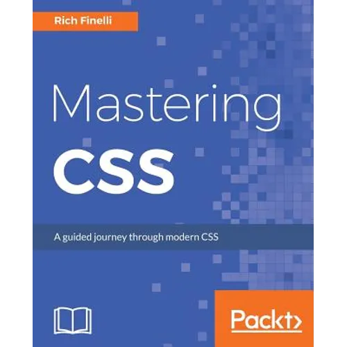 Mastering CSS: A guided journey through modern CSS - Paperback