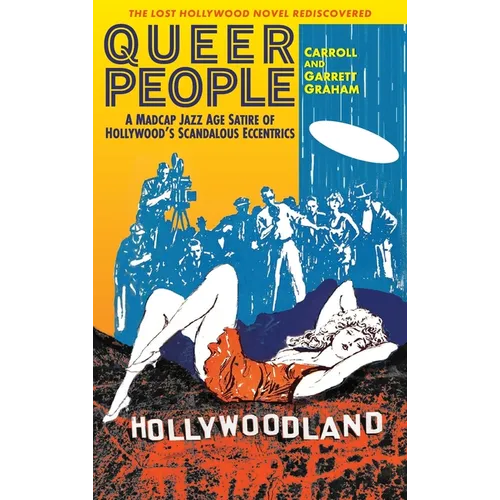 Queer People: A Madcap Jazz Age Satire of Hollywood's Scandalous Eccentrics - Hardcover