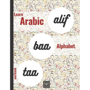 Alif Baa Taa Learn Arabic Alphabet Workbook: Practice the Writing of Arabic Letters Adult Book for Beginners ( Arabic Left to Right Version) - Paperback