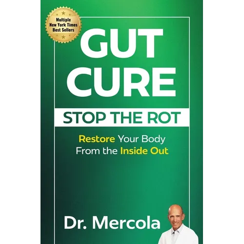 Gut Cure: Stop the Rot: Restore Your Body from the Inside Out - Hardcover