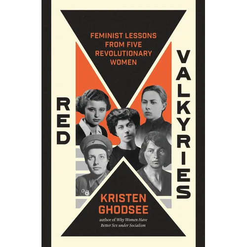 Red Valkyries: Feminist Lessons from Five Revolutionary Women - Paperback