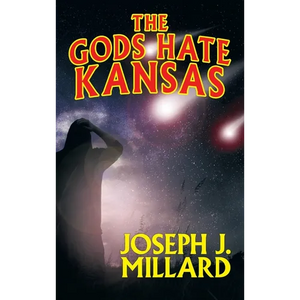 The Gods Hate Kansas - Hardcover