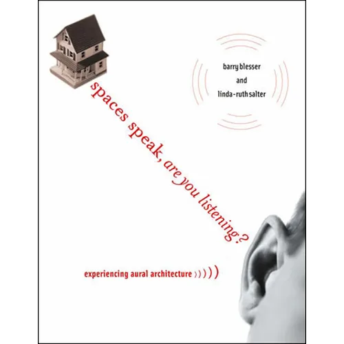 Spaces Speak, Are You Listening?: Experiencing Aural Architecture - Paperback
