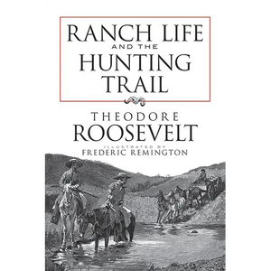 Ranch Life and the Hunting Trail - Paperback