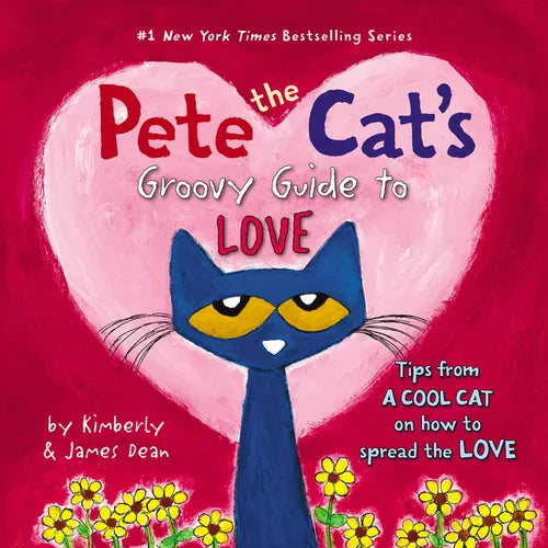 Pete the Cat's Groovy Guide to Love - Hardcover