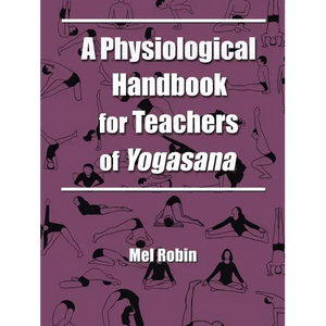 A Physiological Handbook for Teachers of Yogasana - Paperback